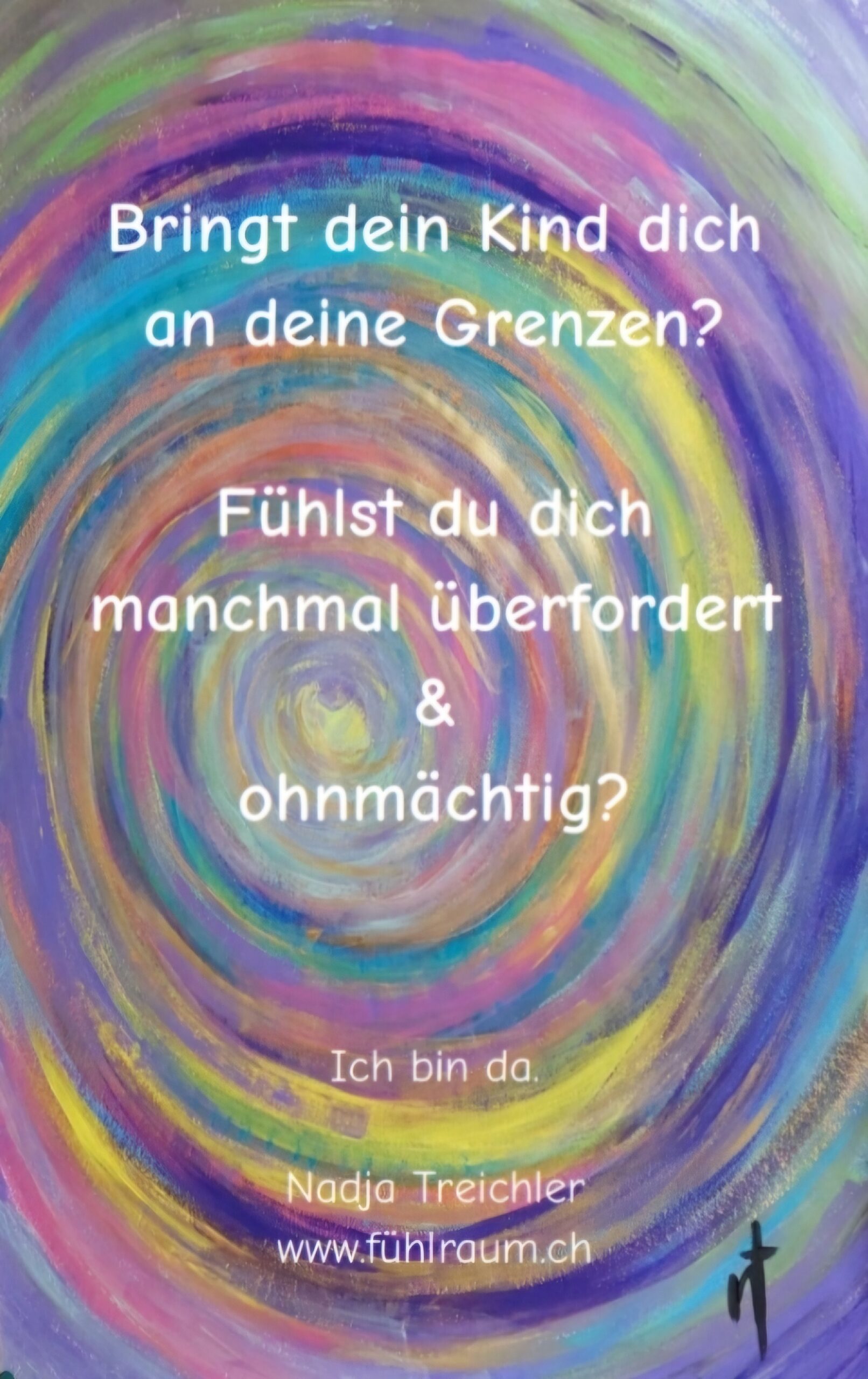 Bringt dein Kind dich an deine Grenzen? Fühlst du dich manchmal überfordert und ohnmächtig?